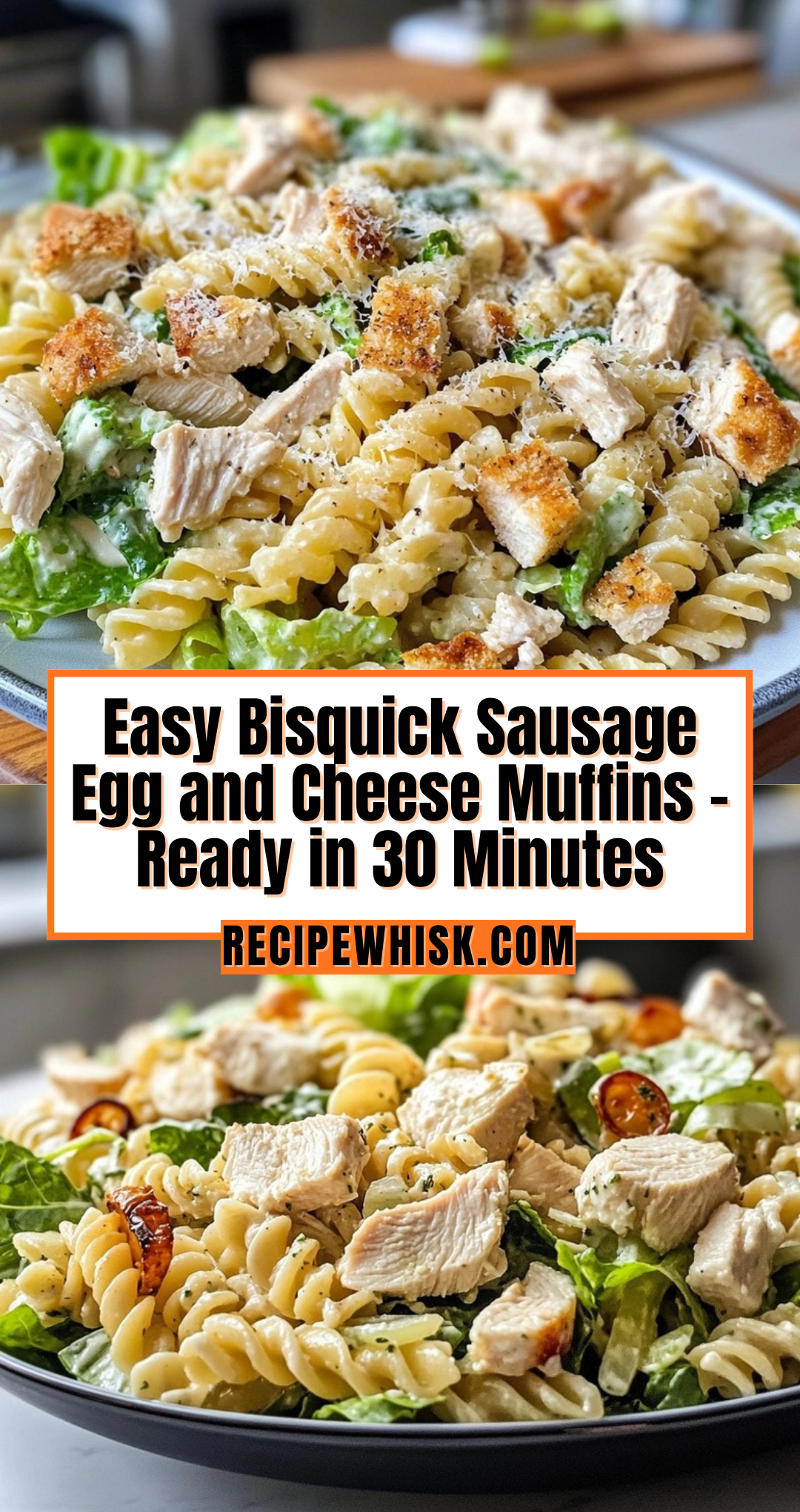 Why Chicken Caesar Pasta Salad Wins Every Time